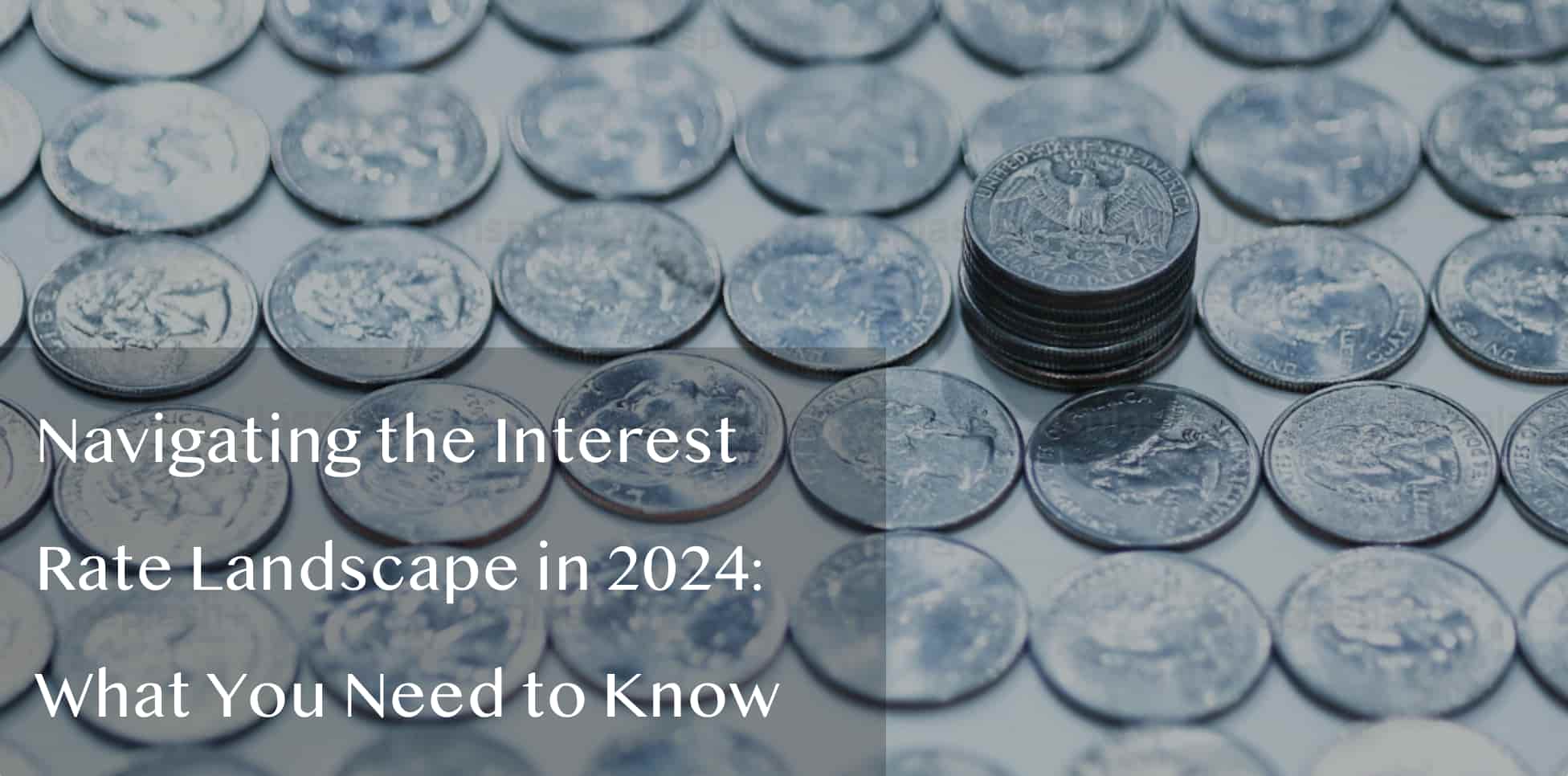 Navigating the Interest Rate Landscape in 2024: What You Need to Know
