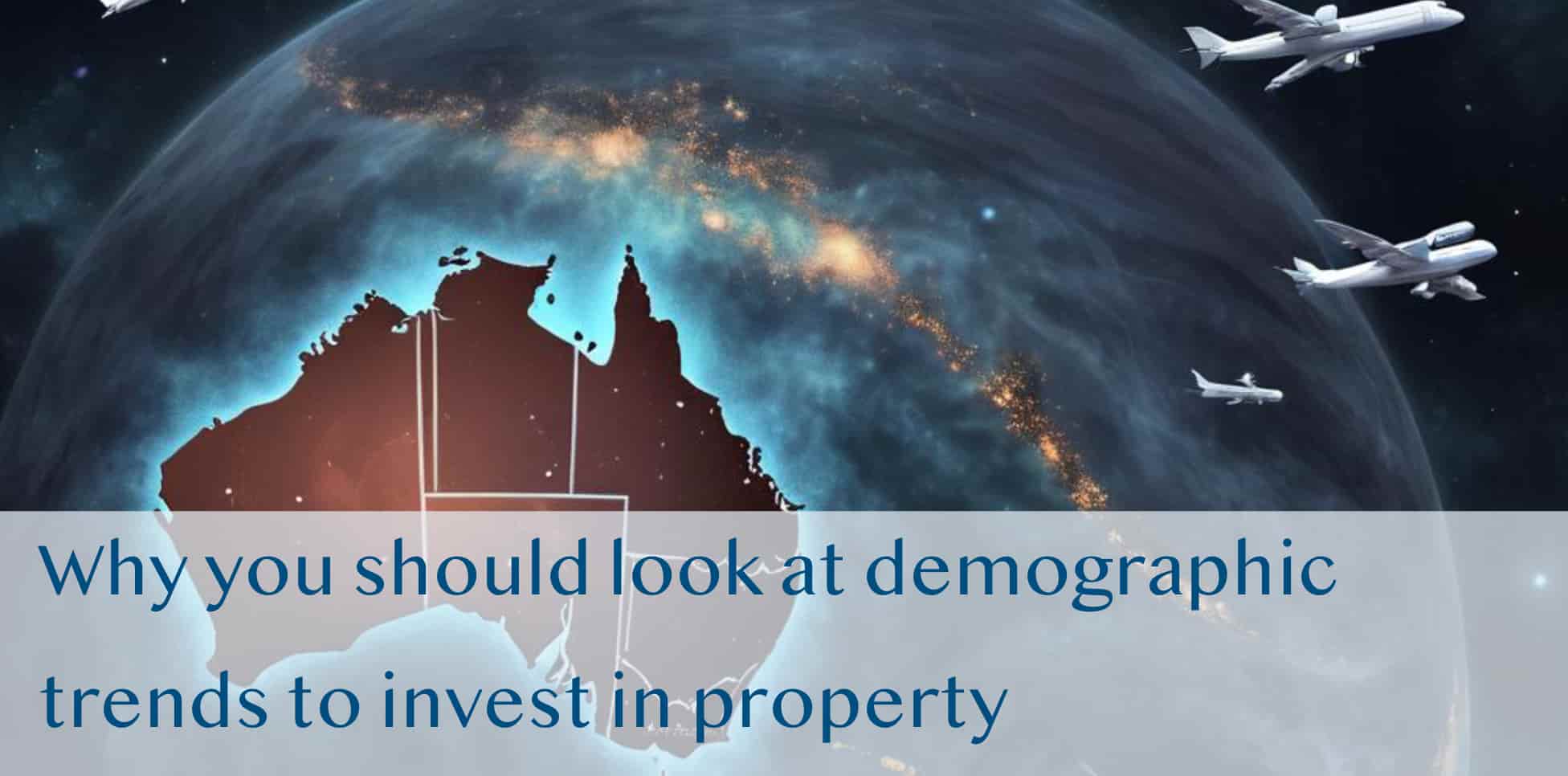 Why you should look at demographic trends to invest in property